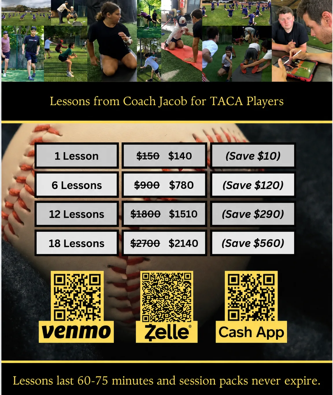 Lessons from Coach Jacob for TACA Players. 1 lesson $140 (regularly $150, save $10). 6 lessons $780 (regularly $900, save $120). 12 lessons $1510 (regularly $1800, save $290). 18 lessons $2140 (regularly $2700, save $560). Payment accepted by Venmo, Zelle, and Cash App QR codes. Lessons last 60-75 minutes and session packs never expire.